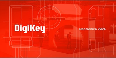 時(shí)刻關(guān)注“得捷時(shí)刻”直播活動(dòng)，DigiKey 將在electronica 2024展示新產(chǎn)品，并贈(zèng)送精美禮品